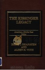 THE KISSINGER LEGACY  AMERICANMIDDLE EAST POLICY（1984 PDF版）