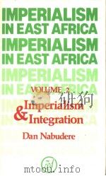 IMPERIALISM IN EAST AFRICA VOLUME 2:IMPERIALISM AND EXPLOITATION   1982  PDF电子版封面  0905762991  D.WADADA NABUDERE 