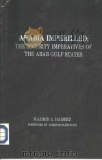 ARABIA IMPERILLED:THE SECURITY IMPERATIVES OF THE ARAB GULF STATES（1986 PDF版）