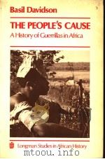 THE PEOPLE'S CAUSE A HISTORY OF GUERRILLAS IN AFRICA   1981  PDF电子版封面  0582646812   