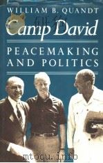 WILLIAM B. QUANDT CAMP DAVID  PEACE MAKING AND POLITICS   1986  PDF电子版封面  0815772904   