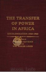 THE TRANSFER OF POWER IN AFRICA  DECOLONIZATION 1940-1960   1982  PDF电子版封面  0300025688   
