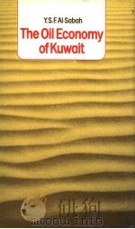 THE OIL ECONOMY OF KUWAIT   1980  PDF电子版封面  0710300034  DR Y.S.F.AL-SABAH 