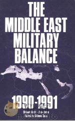 THE MIDDLE EAST MILITARY BALANCE 1990-1991   1992  PDF电子版封面  9653560212   