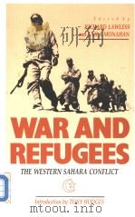WAR AND REFUGEES THE WESTERN SAHARA CONFLICT   1987  PDF电子版封面  0861879007   
