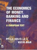 MONEY BANKING AND FINANCE A EUROPEAN TEXT   1998  PDF电子版封面  0582278007  P G A HOWELLS AND K BAIN 