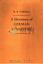A DICTIONARY OF GERMAN SYNONYMS     PDF电子版封面    R·B·FARRELL 