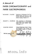 A MANUAL OF PAPER CHROMATOGRAPHY AND PAPER ELECTROPHORESIS     PDF电子版封面    RICHARD J·BLOCK EMMETT L·DURRU 