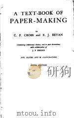 A TEXT-BOOK OF PAPER-MAKING     PDF电子版封面    C.F.CROSS AND E.J.BEV AN 