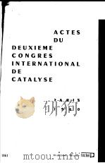ACTES DU DEUXIEME CONGRES INTERNATIONAL DE CATALYSE PARIS 1960     PDF电子版封面     