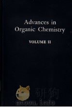 ADVANCES IN ORGANIC CHEMISTRY METHODS AND RESULTS VOLUME Ⅱ     PDF电子版封面    EDITORS 