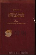 AMINO ACID METABOLISM     PDF电子版封面    WILLIAM D·MCELROY AND H·BENTLE 