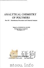 ANALYTICAL CHEMISTRY OF POLYMERS     PDF电子版封面    GORDON M·KLINE 