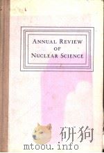 ANNUAL REVIEW OF NUCLEAR SCIENCE     PDF电子版封面    JAMES G.BEMEN ASSOCIATE EDITOR 