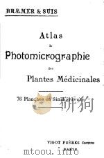 ATLAS DE PHOTOMICROGRAPHIE PLANTES MEDICINALES     PDF电子版封面    D·L·BRAEMER 