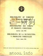 BIBLIOGRAPHY OF FORESTRY AND FOREST PRODUCTS JANUARY-JUNE 1952 BIBLIOGRAPHIE DES FORETS ET PRODUITS     PDF电子版封面     