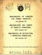 BIBLIOGRAPHY OF FORESTRY AND FOREST PRODUCTS JULY-DECEMBER 1952 BIBLIOGRAPHIE DES FORETS ET PRODUITS     PDF电子版封面     
