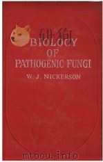 BIOLOGY OF PATHOGENIC FUNGI     PDF电子版封面    WALTER J.NICKERSON HP.D. 