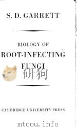 BIOLOGY OF ROOT-INFECTING FUNGI     PDF电子版封面    S.D.GARRETT SC.D. 
