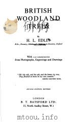 BRITISH WOODLAND TREES     PDF电子版封面    H.L.EDLIN 