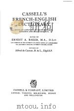 CASSELL.S FRENCH ENGLISH DICTIONARY     PDF电子版封面    ERNEST A·BAKER 