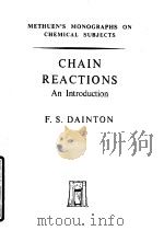 CHAIN REACTIONS An Introduction     PDF电子版封面    F.S.DAINTON 