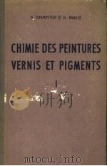 CHIMIE DES PEINTURES VERNIS ET PIGMENTS Ⅰ     PDF电子版封面    G.CHAMPETIER 