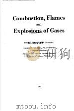 COMBUSTION，FLAMES AND EXPLOSIONS OF GASES     PDF电子版封面    BERNARD LEWIS，PH.D.（CANTAB.） A 
