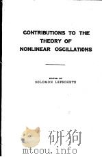 CONTRIBUTIONS TO THE THEORY OF NONLINEAR OSCILLATIONS     PDF电子版封面    EDITED BY S. LEFSCHETZ 
