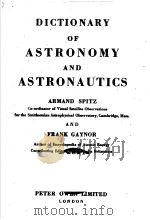 DICTIONARY OF ASTRONOMY AND ASTRONAUTICS     PDF电子版封面    ARMAND SPITZ 