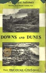 DOWNS AND DUNES THEIR PLANT LIFE AND ITS ENVIRONMENT     PDF电子版封面    G·BELL 