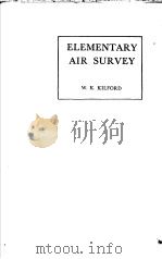 ELEMENTARY AIR SURVEY     PDF电子版封面    W.K.KILFORD，M.A.（CANTAB.），F.R. 