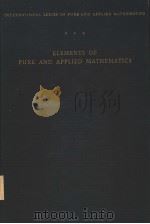 ELEMENTS OF PURE AND APPLIED MATHEMATICS     PDF电子版封面    HARRY LASS 