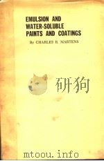 EMULSION AND WATER-SOLUBLE PAINTS AND COATINGS     PDF电子版封面    GHARLES R.MARTENS 