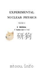 EXPERIMENTAL NUCLEAR PHYSICS VOLUME Ⅱ     PDF电子版封面    E.SEGRE EDITOR 