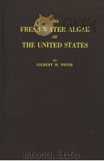 FRESH-WATER ALGAE OF THE UNITED STATES     PDF电子版封面    GILBERT M·SMITH 