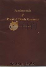 FUNDAMENTALS OF PRACTICAL DUTCH GRAMMAR     PDF电子版封面    CORNELIUS LAMBREGTSE 