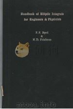 HANDBOOK OF ELLIPTIC INTEGRALS FOR ENGINEERS AND PHYSICISTS     PDF电子版封面    PAUL F.BYRD AND MORRIS D.FRIED 