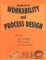 HANDBOOK OF WORKABILITY AND PROCESS DESING     PDF电子版封面  0871707780  GEORGE E.DIETER  HOWARD A.KUHN 