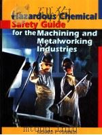 HAZARDOUS CHEMICAL SAFETY GUIDE FOR THE MACHINING AND METALWORKING INDUSTRIES（1999 PDF版）