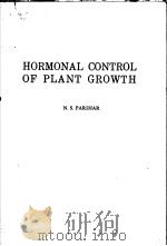 HORMONAL CONTROL OF RLANT GROWTH     PDF电子版封面    N·S·PARIHAR 
