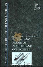 IMECHE CONFERENCE TRANSACTIONS  INTERNATIONAL CONFERENCE ON JOINING AND REPAIR OF PLASTICS AND COMPO   1999  PDF电子版封面  1860581986   