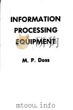 INFORMATION PROCESSING EQUIPMENT     PDF电子版封面    M·P·DOSS 