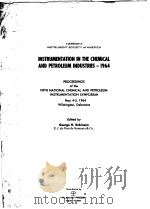 INSTRUMENTATION IN THE CHEMICAL AND PETROLEUM INDUSTRIES-1964     PDF电子版封面    GEORGE H·ROBINSON 