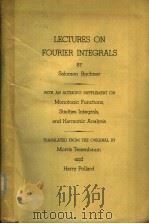 LECTURES ON FOURIER INTEGRALS     PDF电子版封面    SALOMON BOCHNER 