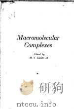 MACROMOLECULAR COMPLEXES     PDF电子版封面    M.V.EDDS 