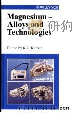 MAGNESIUM ALLOYS AND TECHNOLOGY     PDF电子版封面    K.U.KAINER 