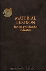 MATERIAL LEXIKON FURDIEGRAPHISCHE INDUSTRIE     PDF电子版封面     