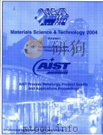 MATERIALS SCIENCE & TECHNOLOGY 2004  VOLUME 1  AIST PROCESS METALLURGY，PRODUCT QUALITY AND APPLICATI（ PDF版）