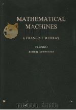 MATHEMATICAL MACHINES VOLUME 1     PDF电子版封面    FRANCIS J·MURRAY 